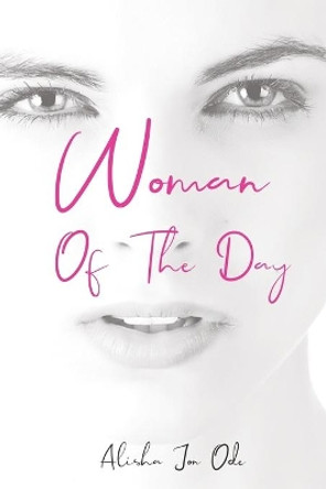 Woman of the Day by Alisha Jon Ode 9781986656115