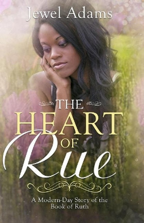 The Heart of Rue by Jewel Adams 9781724001252