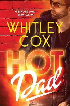 Hot Dad by Whitley Cox 9781989081006