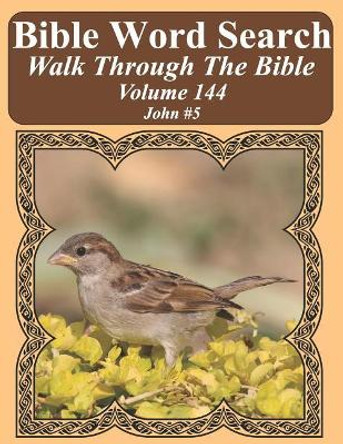 Bible Word Search Walk Through the Bible Volume 144: John #5 Extra Large Print by T W Pope 9781724008206