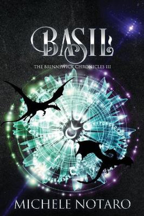 Basil: The Brinnswick Chronicles III by Michele Notaro 9798668561995