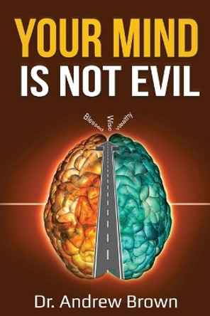 Your Mind is NOT Evil! by Andrew Brown 9798684121302