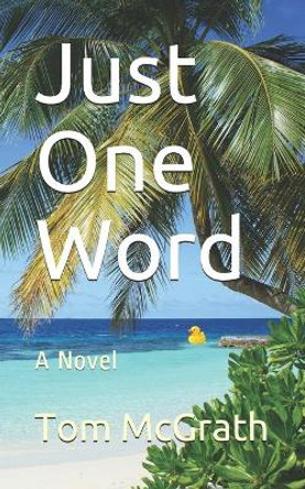 Just One Word by Tom McGrath 9798687280402