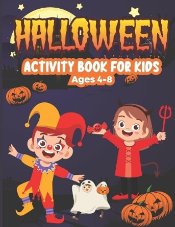 Halloween Activity Book for Kids Ages 4-8: Coloring, Word Search, Scary Mazes, Witch, candy, Owl, Ghost, Matching Game, Sudoku, Math game and More! by Samad Publishing 9798691111839