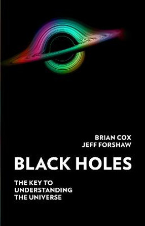 Black Holes: The Key to Understanding the Universe by Professor Brian Cox