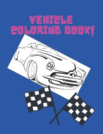 Vehicle Coloring Book: Activity Coloring Book for Kids by Anima Vero 9798696804538