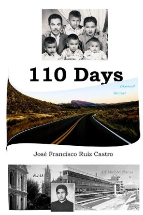 110 Days by Jose Francisco Ruiz Castro 9781716663901