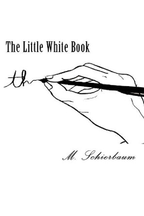 The Little White Book by M Blue Schierbaum 9781986985093