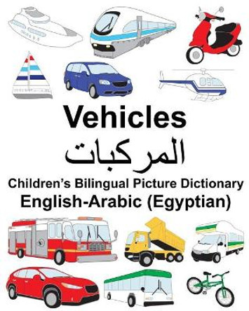 English-Arabic (Egyptian) Vehicles Children's Bilingual Picture Dictionary by Suzanne Carlson 9781987446036