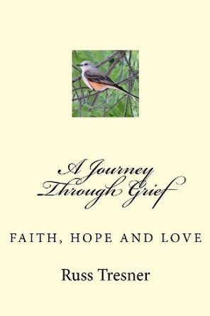 A Journey Through Grief by Russ Tresner 9781987485486