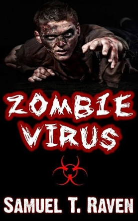 Zombie Virus by Mr Samuel T Raven 9781974631469