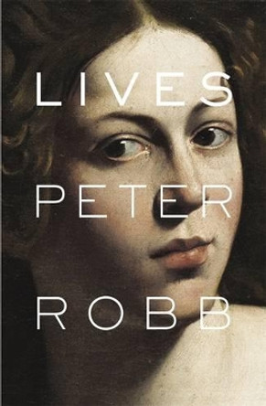 Lives by Peter Robb 9781863955638