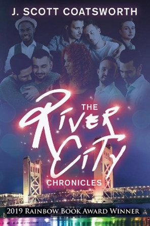 The River City Chronicles by J Scott Coatsworth 9781724198815