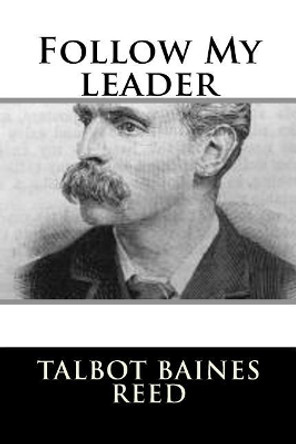 Follow My leader by Talbot Baines Reed 9781987661033