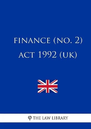 Finance (No. 2) Act 1992 by The Law Library 9781987780048
