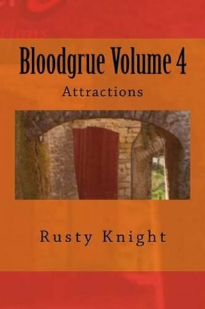 Bloodgrue Volume 4: Attractions by C S Burgar 9781988327136