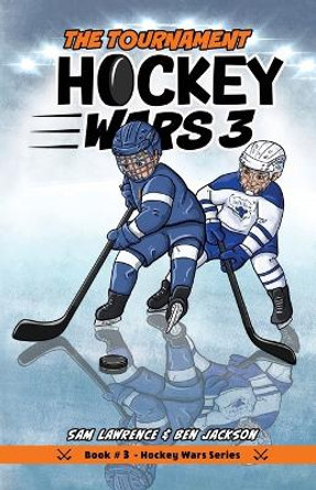 Hockey Wars 3: The Tournament by Sam Lawrence 9781988656328