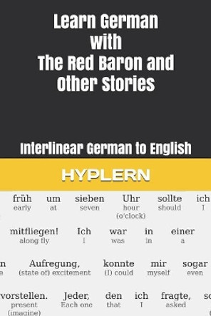 Learn German with The Red Baron and Other Stories: Interlinear German to English by Bermuda Word Hyplern 9781988830797