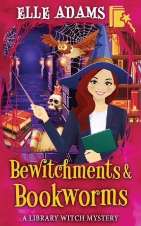 Bewitchments & Bookworms by Elle Adams 9781915250148