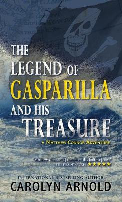 The Legend of Gasparilla and His Treasure by Carolyn Arnold 9781989706237
