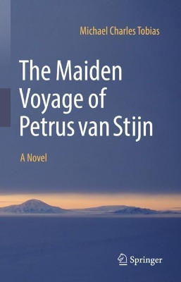 The Maiden Voyage of Petrus van Stijn by Michael Charles Tobias 9783030976828