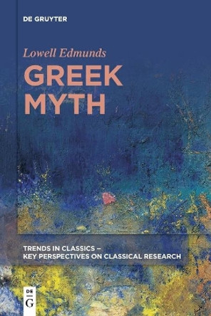 Greek Myth by Lowell Edmunds 9783110682335