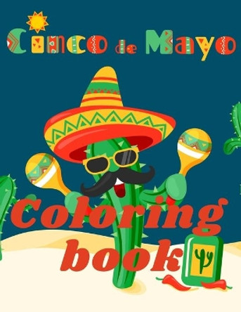 Cinco de Mayo Coloring Book.Stunning Coloring Book for Teens and Adults. Love for Mexico! by Cristie Jameslake 9783214824983