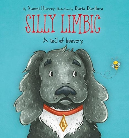 Silly Limbic: A tail of bravery: 1 by Naomi Harvey 9781999766405