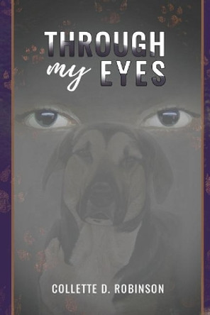 Through My Eyes by Collette D Robinson 9781986568463