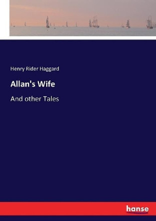 Allan's Wife by Sir H Rider Haggard 9783337078911