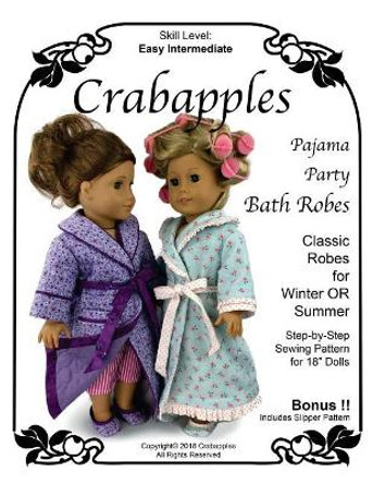 Pajama Party Bathrobe and Slippers: Fully Illustrated Sewing Pattern with Full Size Pattern Pieces for 18&quot; Dolls by Bonnie Spencer 9781724543332