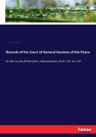 Records of the Court of General Sessions of the Peace by Franklin P Rice 9783337221089
