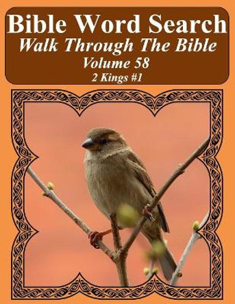 Bible Word Search Walk Through The Bible Volume 58: 2 Kings #1 Extra Large Print by T W Pope 9781724498519