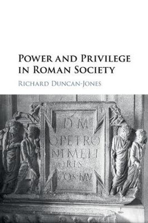 Power and Privilege in Roman Society by Richard Duncan-Jones