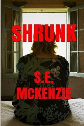 Shrunk by S E McKenzie 9781928069683