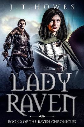 Lady Raven: Book Two of the Raven Chronicles by Jt Howes 9781798504154