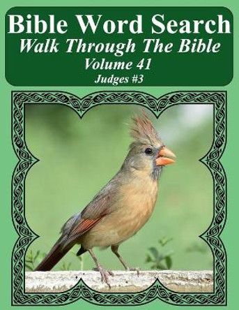 Bible Word Search Walk Through the Bible Volume 41: Judges #3 Extra Large Print by T W Pope 9781722087579