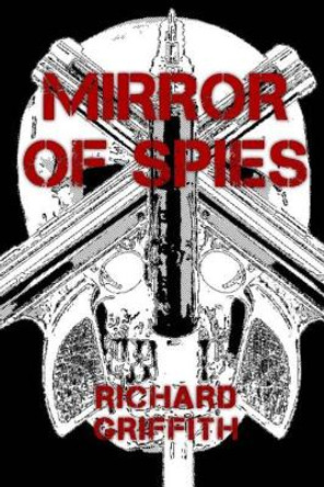 Mirror of Spies by Richard M Griffith 9781537706320