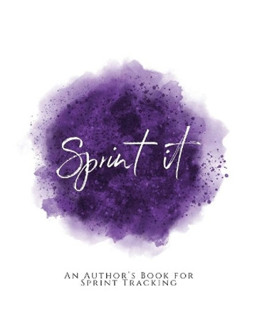 Sprint It!: An Author's Book for Sprint Tracking Purple Version by Teecee Design Studio 9781653612567