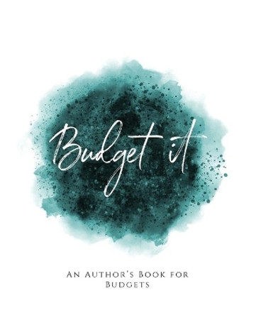 Budget It!: An Author's Book for Budgets Teal Green Version by Teecee Design Studio 9781653636488