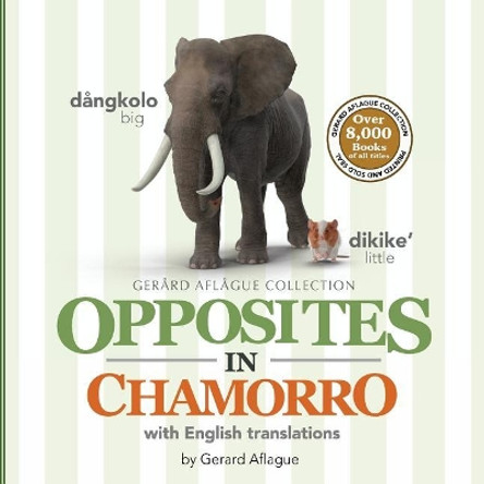 Opposites in Chamorro with English Translations by Gerard Aflague 9781979444019