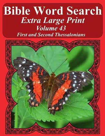 Bible Word Search Extra Large Print Volume 43: First and Second Thessalonians by T W Pope 9781976571435