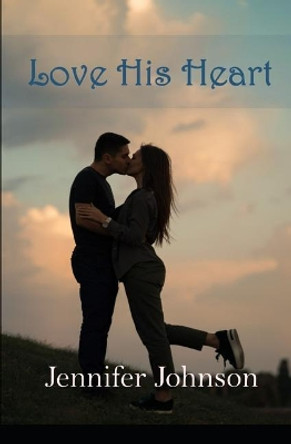 Love His Heart by Jennifer Johnson 9781946608246