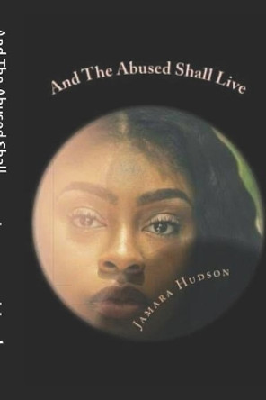 And The Abused Shall Live by Danyael M Cheairs 9781977503848