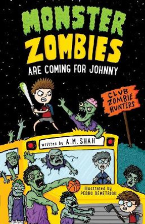 Monster Zombies Are Coming for Johnny: Club Zombie Hunters by A M Shah 9781943684724