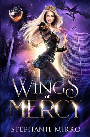 Wings of Mercy: An Urban Fantasy Romance by Stephanie Mirro 9781945994760