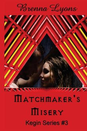 Matchmaker's Misery by Brenna Lyons 9781946004857