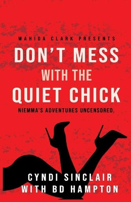 Don't Mess with the Quiet Chick by Wahida Clark 9781947732858
