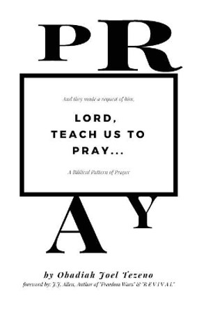 Lord, Teach Us To Pray: A Biblical Pattern of Prayer by Jj Allen 9781719063364