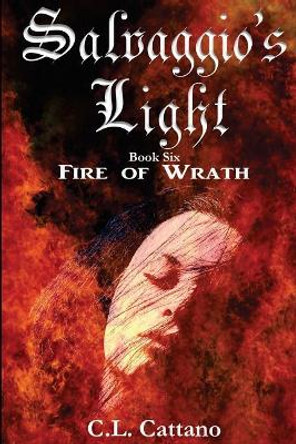 Fire of Wrath by C L Cattano 9781947852037